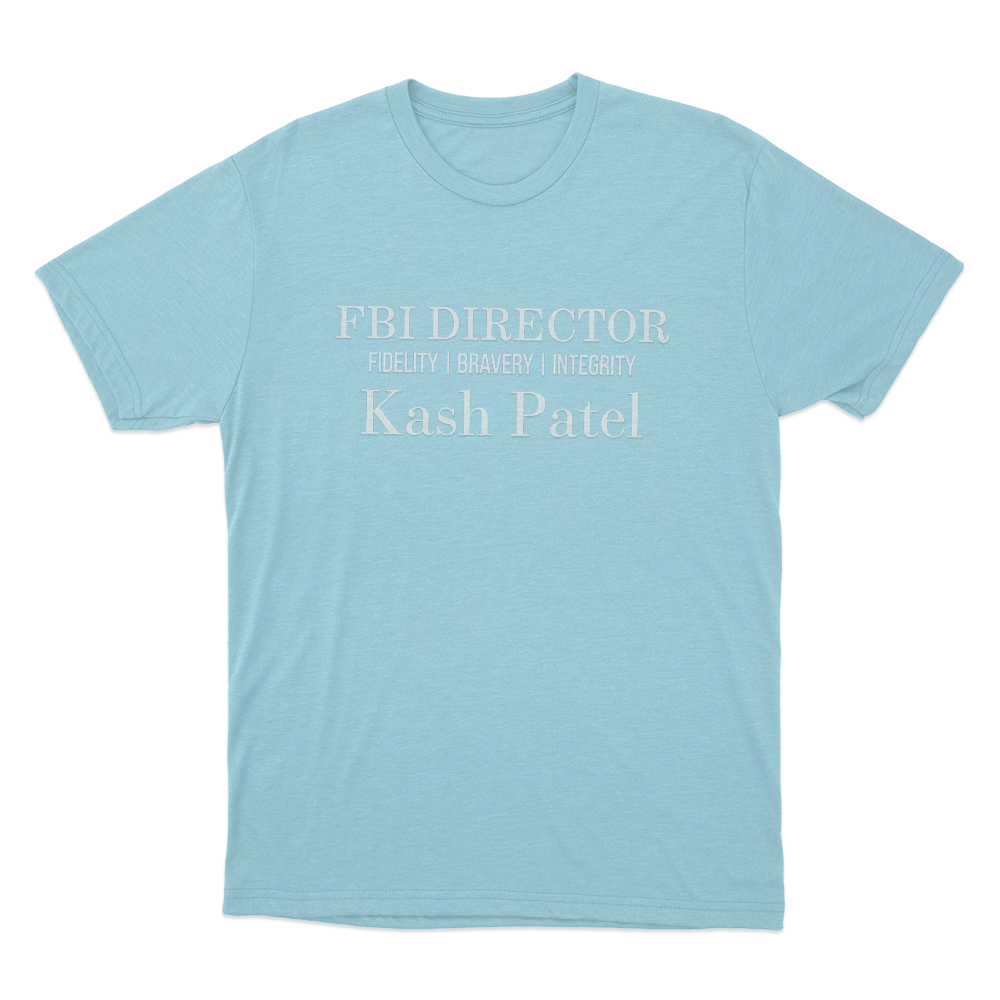 Kash Patel Fbi Director Fidelity Bravery Integrity Unisex T Shirt Sky Blue Kash Patel Fbi Director Fidelity Bravery Integrity Unisex T Shirt Sky Blue